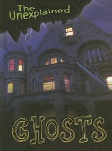 Ghosts (The Unexplained)