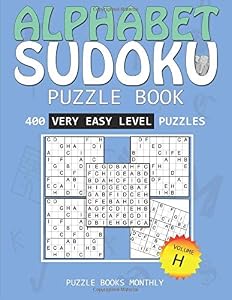 400 Very Easy Level Puzzles: Alphabet Sudoku: Volume 8 (The Alphabet Very Easy Series) by Puzzle Books Monthly