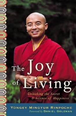 The Joy of Living: Unlocking the Secret and Science of Happiness