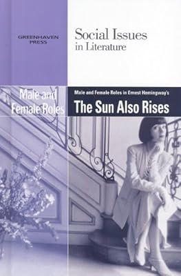 Male and Female Roles in Hemingway's the Sun Also Rises (Social Issues in Literature)