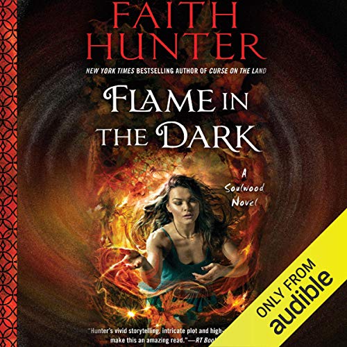 Flame in the Dark: Soulwood, Book 3 by Faith Hunter