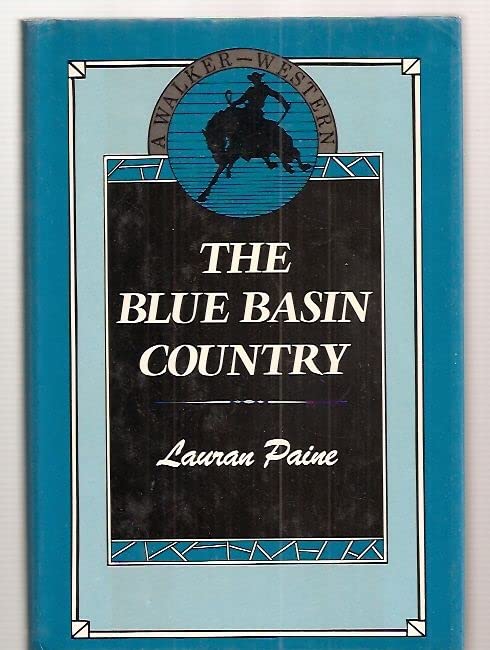 The Blue Basin Country by Lauran Paine