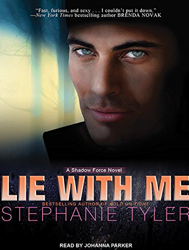 Lie with Me: A Shadow Force Novel by Stephanie Tyler