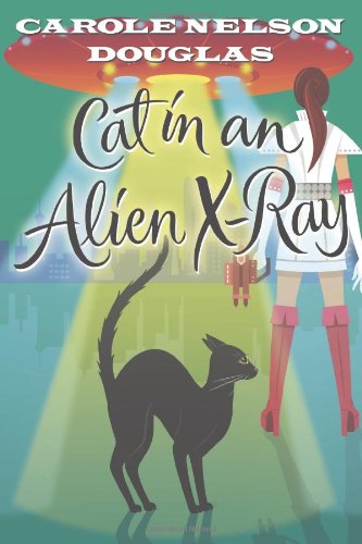 Cat in an Alien X-Ray: A Midnight Louie Mystery by Carole Nelson Douglas
