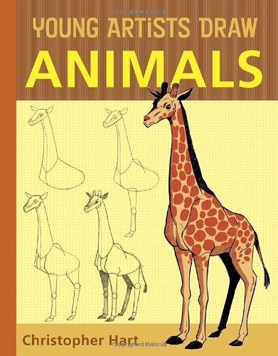 Young Artists Draw Animals by Christopher Hart
