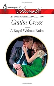 A Royal Without Rules (Harlequin Presents)