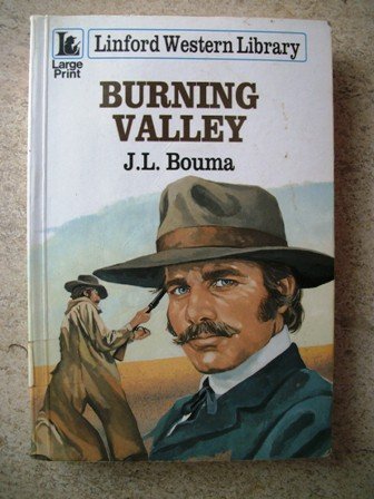 Burning Valley (Linford Western Library) by J. L. Bouma
