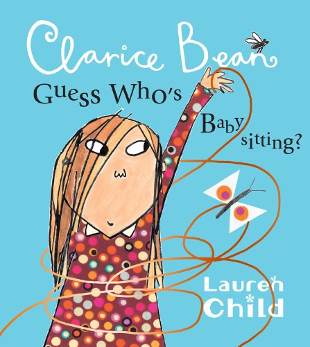 Clarice Bean, Guess Who's Babysitting by Lauren Child