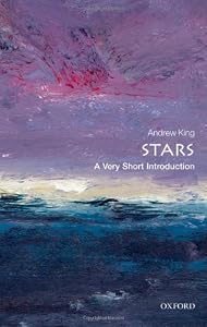Stars: A Very Short Introduction by Andrew King