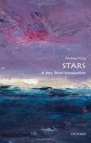 Stars: A Very Short Introduction by Andrew King