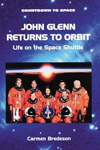John Glenn Returns to Orbit: Life on the Space Shuttle (Countdown to Space)