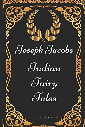 Indian Fairy Tales: By Joseph Jacobs - Illustrated by Joseph Jacobs