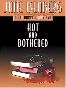 Hot and Bothered: A Bel Barrett Mystery