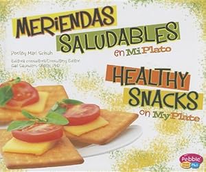 Meriendas saludables en MiPlato/Healthy Snacks on MyPlate (Pebble Plus Bilingue/Bilingual: Que Hay En Mi Plato?/What's on My Plate?) (Spanish Edition) by Mari Schuh