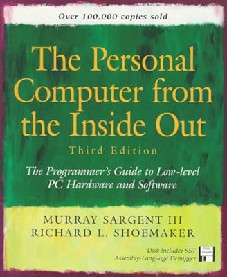 Personal Computer from the Inside Out: The Programmer's Guide to Low-Level PC Hardware and Software (3rd Edition)