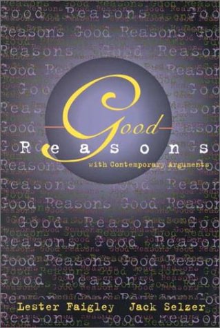 Good Reasons With Contemporary Arguments by Lester Faigley