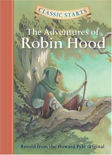 The Adventures of Robin Hood (Classic Starts) by John Burrows