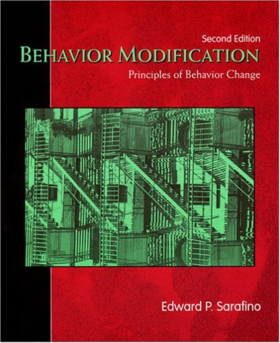 Behavior Modification: Principles Of Behavior Change by Edward P. Sarafino