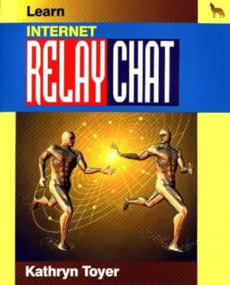 Learn Internet Relay Chat (Learn Series)