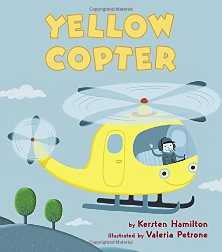 Yellow Copter by Kersten Hamilton