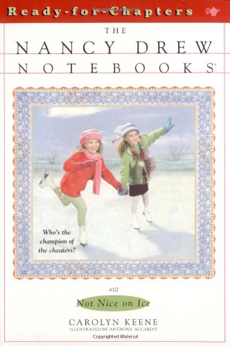 Not Nice on Ice (Nancy Drew Notebooks #10 by Carolyn Keene