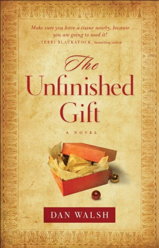 Unfinished Gift, The (): A Novel by Dan Walsh