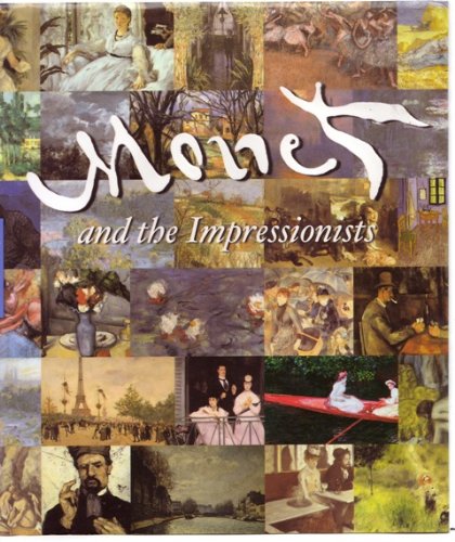 Monet and the Impressionists by Patrick Bade