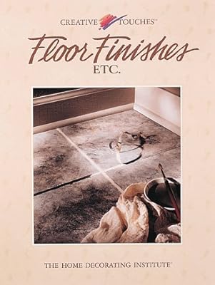 Floor Finishes Etc. (Creative Touches)