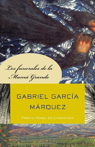 Los funerales de la Mam&aacute; Grande by Gabriel García Márquez