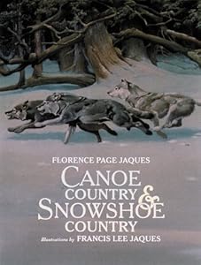 Canoe Country and Snowshoe Country by Florence Page Jaques