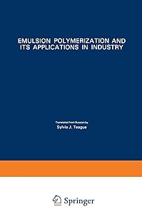 Emulsion Polymerization and Its Applications in Industry by V. I. Eliseeva