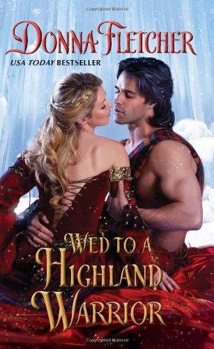 Wed to a Highland Warrior (The Warrior King) by Donna Fletcher