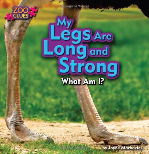 My Legs Are Long and Strong: Ostrich by Joyce Markovics