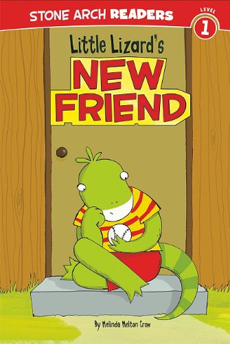 Little Lizard's New Friend by Melinda Melton Crow