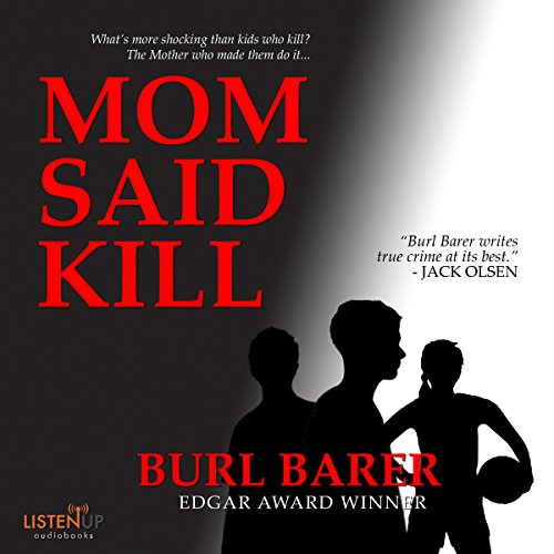 Mom Said Kill (Pinnacle True Crime) by Burl Barer