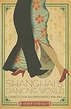 Andrew Field, "Shanghai's Dancing World: Cabaret Culture and Urban Politics, 1919-1954" (The Chinese University Press, 2010)
