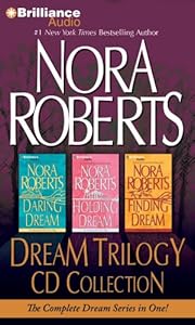 Nora Roberts Dream Trilogy CD Collection: Daring to Dream, Holding the Dream, Finding the Dream