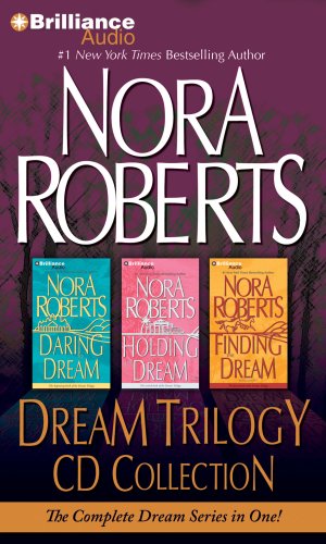 Nora Roberts Dream Trilogy CD Collection: Daring to Dream, Holding the Dream, Finding the Dream by Nora Roberts