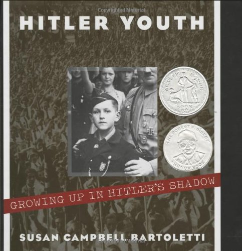 Hitler Youth: Growing Up in Hitler's Shadow by Susan Campbell Bartoletti
