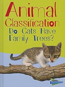 Animal Classification: Do Cats Have Family Trees?