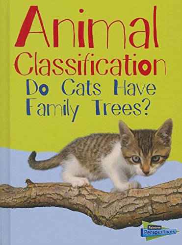 Animal Classification: Do Cats Have Family Trees? by Eve Hartman