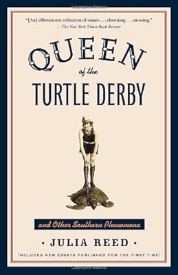 Queen of the Turtle Derby and Other Southern Phenomena