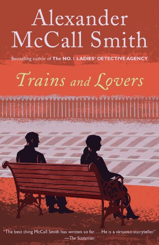 Trains and Lovers: A Novel by Alexander Mccall Smith