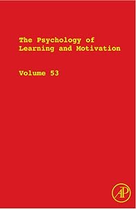 The Psychology of Learning and Motivation: Advances in Research and Theory by Brian H. Ross