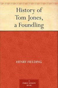 History of Tom Jones, a Foundling by Henry Fielding