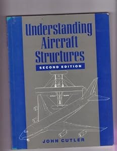 Understanding Aircraft Structures by John Cutler