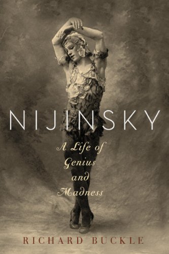 Nijinsky: A Life of Genius and Madness by Richard Buckle