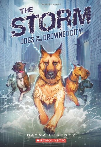 Dogs of the Drowned City #1: The Storm by Dayna Lorentz