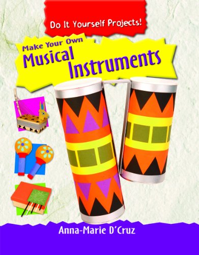 Make Your Own Musical Instruments by Anna-Marie D. Cruz