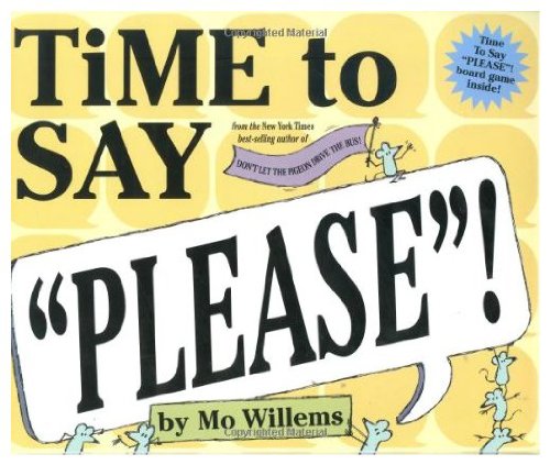 Time to Say "Please"! (with game board) by Mo Willems
